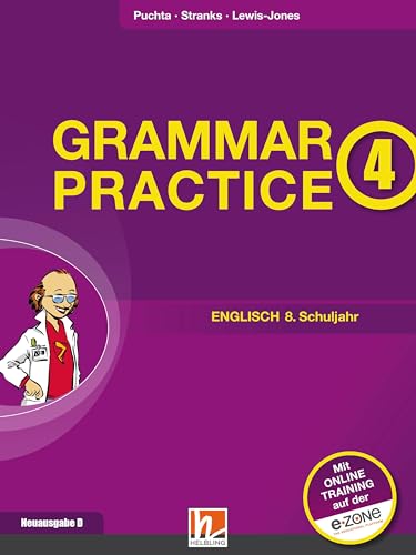 Grammar Practice 4, Neuausgabe Deutschland, Übungen und Erklärungen zu allen wesentlichen Grammatikinhalten des 8. Schuljahrs (Grammar Practice: Ausgabe D (Deutschland))