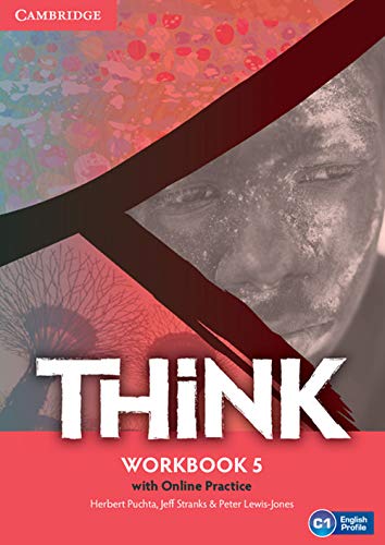 Think Level 5 Workbook with Online Practice Think Level 5 Workbook with Online Practice