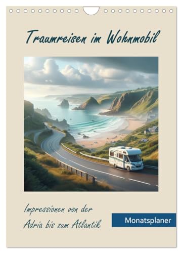 Traumreisen im Wohnmobil (Wandkalender 2025 DIN A4 hoch), CALVENDO Monatskalender von CALVENDO