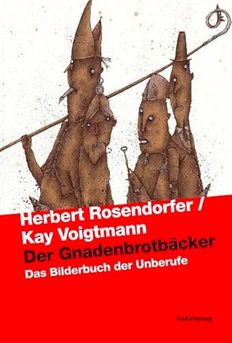 Der Gnadenbrotbäcker: Das Bilderbuch der Unberufe von Folio, Wien