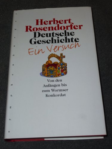 Deutsche Geschichte, Bd.1, Von den Anfängen bis zum Wormser Konkordat: Von den Anfängen bis zum Wormser Konkordat. Ein Versuch Deutsche Geschichte, Bd.1, Von den Anfängen bis zum Wormser Konkordat: Von den Anfängen bis zum Wormser Konkordat. Ein Versuch von Nymphenburger Verlag