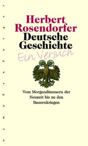 Deutsche Geschichte - Ein Versuch, Band 3: Vom Morgendämmern der Neuzeit bis zu den Bauernkriegen: Vom Morgendämmern der Neuzeit bis zu den Bauernkriegen. Ein Versuch von Nymphenburger Verlag