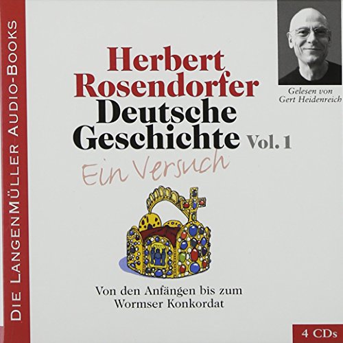 Deutsche Geschichte - Ein Versuch, Vol. 1 (CD): Von den Anfängen zum Wormser Konkordat