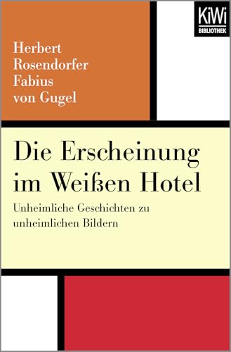 Die Erscheinung im weißen Hotel: Unheimliche Geschichten zu unheimlichen Bildern von Kiwi Bibliothek