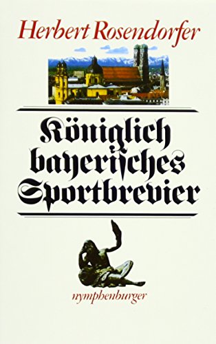 Königlich-bayerisches Sportbrevier von Nymphenburger Verlag
