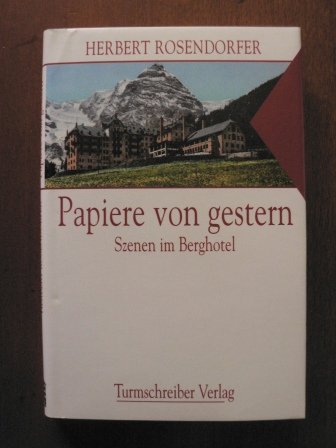 Papiere von gestern: Szenen im Berghotel von Turmschreiber Verlag Ingwert Paulsen jr.