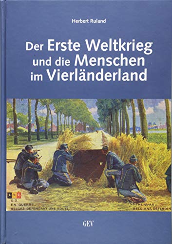 Der Erste Weltkrieg und die Menschen im Vierländerland: Leben und Leiden der Bevölkerung vor, während und nach dem Krieg Der Erste Weltkrieg und die Menschen im Vierländerland: Leben und Leiden der Bevölkerung vor, während und nach dem Krieg