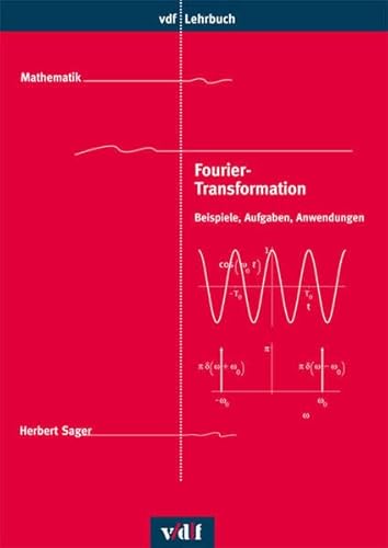 Fourier-Transformation: Beispiele, Aufgaben, Anwendungen (vdf Lehrbuch) von Vdf Hochschulverlag AG