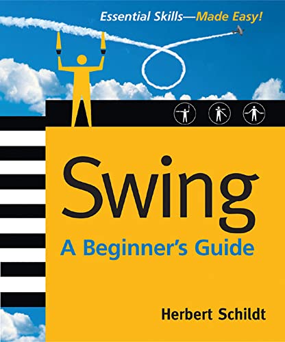 Swing: A Beginner's Guide (Beginner's Guide (Osborne Mcgraw Hill)) von McGraw-Hill Education