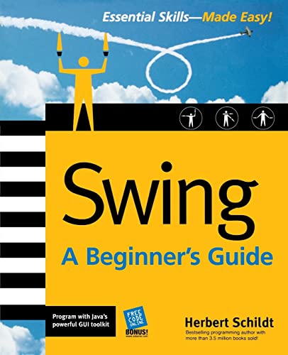 Swing: A Beginner's Guide (Beginner's Guide (Osborne Mcgraw Hill))