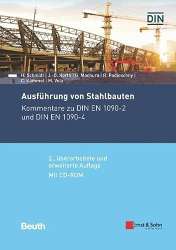 Ausführung von Stahlbauten: Kommentare zu DIN EN 1090-2 und DIN EN 1090-4. Mit CD-ROM von Ernst & Sohn