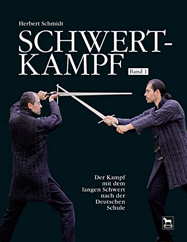 Schwertkampf: Der Kampf mit dem langen Schwert nach der deutschen Schule. Band 1 von Wieland Verlag