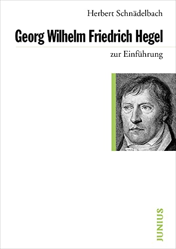 Georg Wilhelm Friedrich Hegel zur Einführung von Junius Verlag GmbH