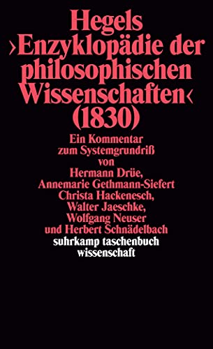 Hegels Philosophie – Kommentare zu den Hauptwerken. 3 Bände: Band 3: Hegels »Enzyklopädie der philosophischen Wissenschaften« (1830). Ein Kommentar ... (suhrkamp taschenbuch wissenschaft) von Suhrkamp Verlag AG