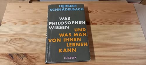 Was Philosophen wissen: und was man von ihnen lernen kann