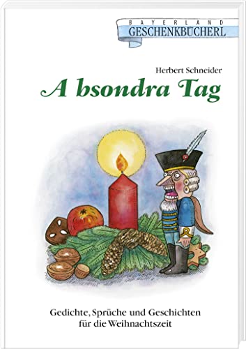 A bsondra Tag: Gedichte, Sprüche und Geschichten für die Weihnachtszeit