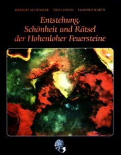 Entstehung, Schönheit und Rätsel der Hohenloher Feuersteine: Hrsg: Geologischer und Archäologischer Arbeitskreis im Museums- und Kulturverein Kirchberg / Jagst. von Eppe GmbH