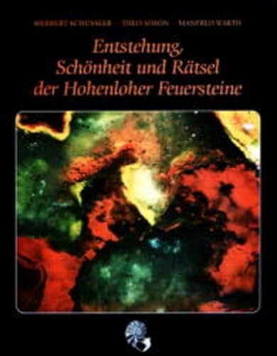 Entstehung, Schönheit und Rätsel der Hohenloher Feuersteine: Hrsg: Geologischer und Archäologischer Arbeitskreis im Museums- und Kulturverein Kirchberg / Jagst.