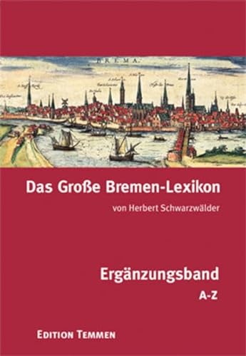 Das Große Bremen-Lexikon. Ergänzungsband von A bis Z von Edition Temmen e.K.