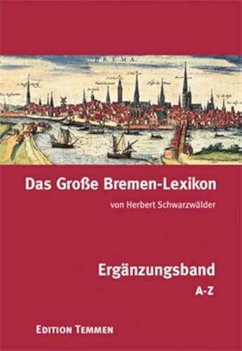 Das Große Bremen-Lexikon. Ergänzungsband von A bis Z von Edition Temmen e.K.