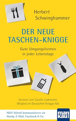 Der neue Taschen-Knigge: Gute Umgangsformen in jeder Lebenslage von Mankau Verlag