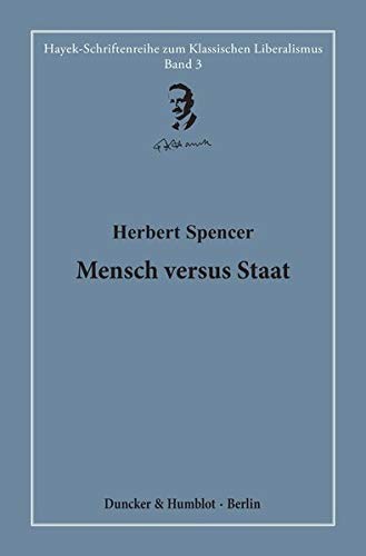 Mensch versus Staat.: Hrsg. und übersetzt von Hardy Bouillon. (Hayek-Schriftenreihe zum Klassischen Liberalismus, Band 3)