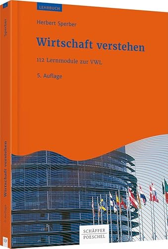 Wirtschaft verstehen: 112 Lernmodule zur VWL von Schffer-Poeschel Verlag
