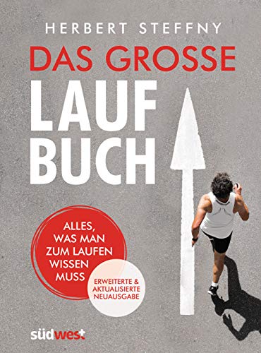 Das große Laufbuch: Alles, was man zum Laufen wissen muss - erweiterte und aktualisierte Neuausgabe von Suedwest Verlag