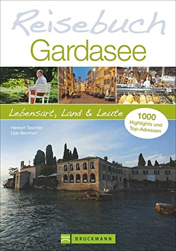 Reisebuch Gardasee: Lebensart, Land und Leute