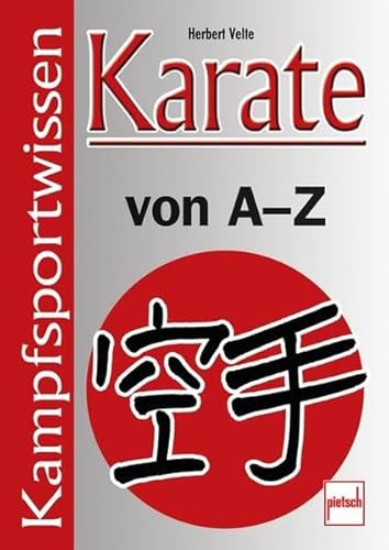 Karate von A - Z: Kampfsportwissen von S.B.J - Sportland