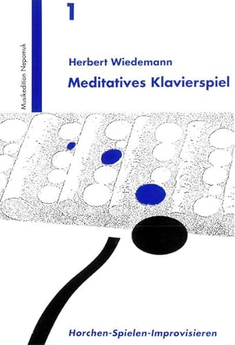 Meditatives Klavierspiel (MN 701): Horchen-Spielen-Improvisieren von EDITION BREITKOPF