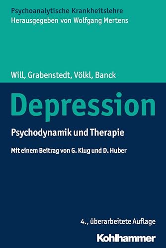 Depression: Psychodynamik und Therapie (Psychoanalytische Krankheitslehre) von Kohlhammer