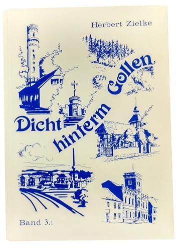 Dicht hinterm Gollen. Die Stadt Zanow und die Nachbargemeinden. Ostpommersches Heimatbuch, Band 3.1: Die Stadt Zanow und ihre Nachbargemeinden Ostpommersches Heimatbuch von Husum Verlag
