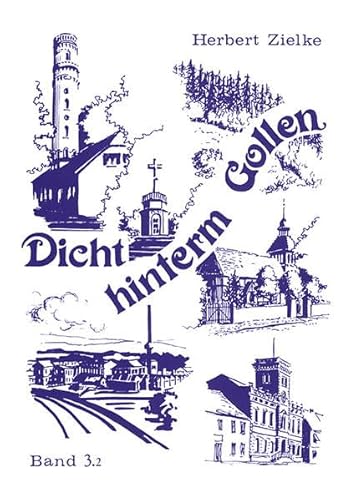 Dicht hinterm Gollen. Die Stadt Zanow und die Nachbargemeinden. Ostpommersches Heimatbuch, Band 3.1: Die Stadt Zanow und ihre Nachbargemeinden Ostpommersches Heimatbuch