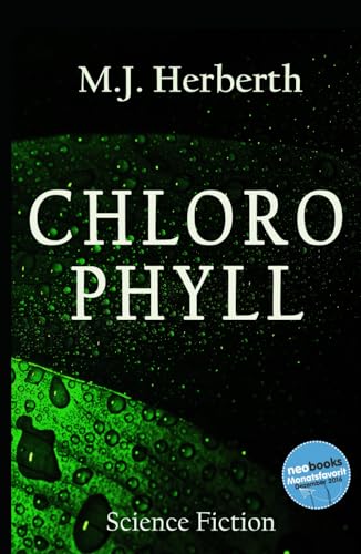 Chlorophyll (Chlorophyllreihe, Band 1)