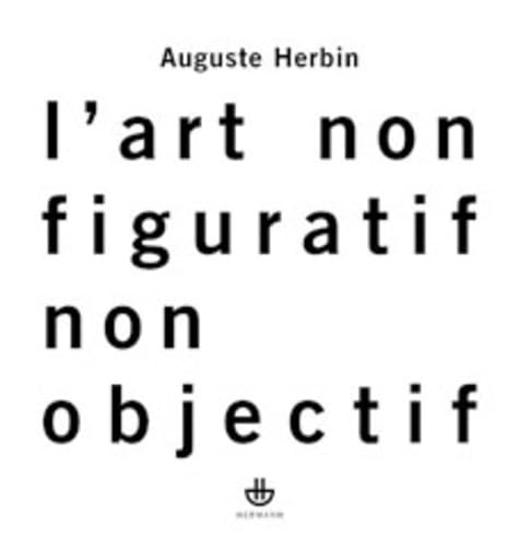 L'art non-figuratif non-objectif: Suivi de La réalité de la peinture non-objective von HERMANN