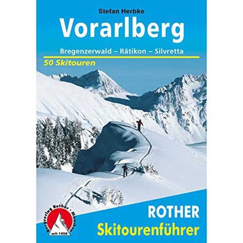Vorarlberg: Bregenzerwald – Rätikon – Silvretta. 50 Skitouren (Rother Skitourenführer) von Bergverlag Rother
