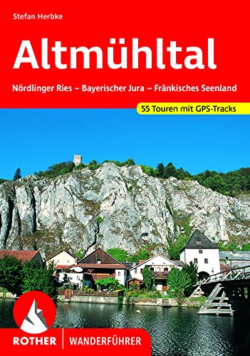 Altmühltal: Ries - Jura - Fränkisches Seenland. 55 Touren mit GPS-Tracks (Rother Wanderführer)