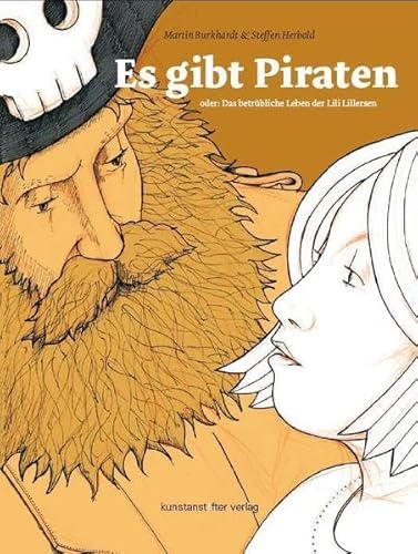 Es gibt Piraten: oder: Das betrübliche Leben der Lili Lillersen