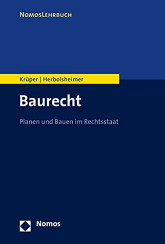 Baurecht: Planen und Bauen im Rechtsstaat (Nomoslehrbuch)