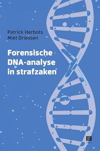 Forensische DNA-analyse in strafzaken Forensische DNA-analyse in strafzaken von Maklu Uitgevers