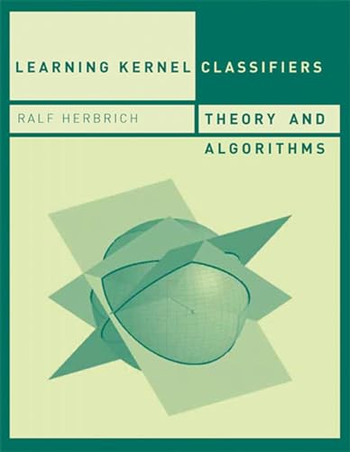 Learning Kernel Classifiers: Theory and Algorithms (Adaptive Computation and Machine Learning series) von MIT Press