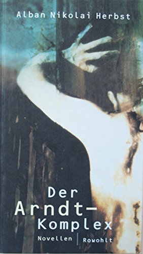Der Arndt-Komplex: Novellen