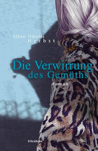 Die Verwirrung des Gemüths: Roman