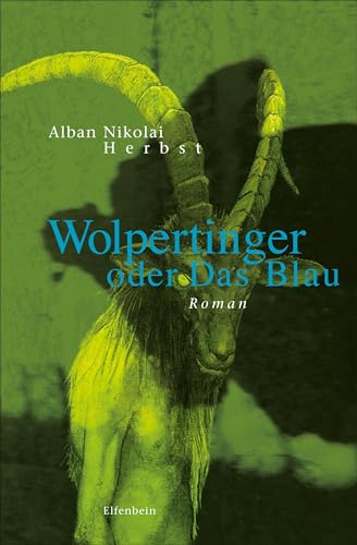 Wolpertinger oder Das Blau: Roman