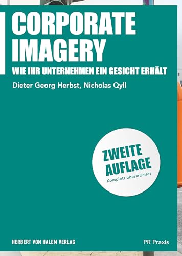 Corporate Imagery: Wie Ihr Unternehmen ein Gesicht erhält (PR Praxis) von Herbert von Halem Verlag