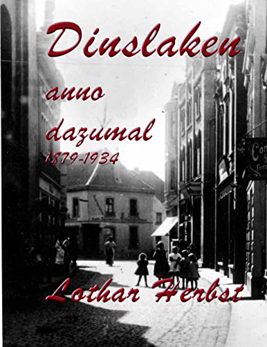 Dinslaken anno dazumal: 1879 bis 1943