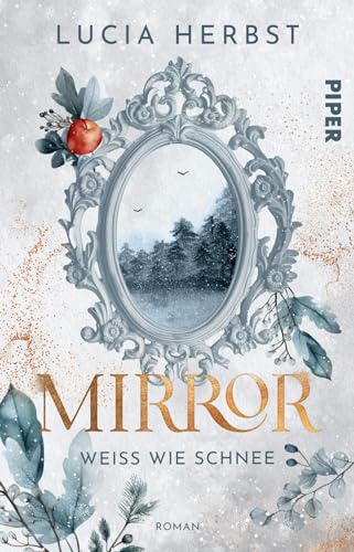 Mirror: Weiß wie Schnee (Spieglein, Spieglein 1): Roman | Fairy-Tale-Fantasy | Was wäre wenn die böse Stiefmutter lieb wäre?