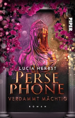Persephone: Verdammt mächtig (Greek Goddesses 2): Roman | Götterfantasy aus der griechischen Sagenwelt von Piper Wundervoll