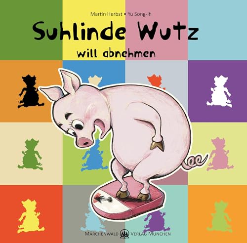 Sulinde Wutz will abnehmen von Märchenwald Verlag